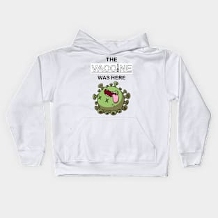 The Vaccine Was Here Kids Hoodie